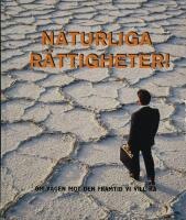 Naturliga r&auml;ttigheter : om v&auml;gen mot den framtid vi vill ha