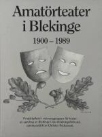 Amat&ouml;rteater i Blekinge  1900-1989. 