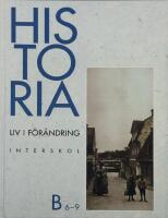 Historia : liv i f&ouml;r&auml;ndring B 6-9.