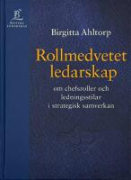 Rollmedvetet ledarskap - Om chefsroller och ledningsstilar i strategisk samverkan