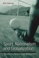 Sport, Nationalism, and Globalization.