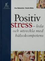 Positiv stress - leda och utveckla med h&auml;lsokompetens