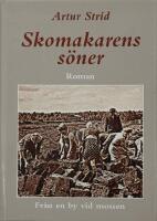 Skomakarens s&ouml;ner : fr&aring;n en by vid mossen : roman
