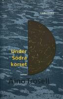 Under S&ouml;dra korset : roman