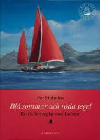 Bl&aring; sommar och r&ouml;da segel : Ketch Siri seglar mot Lofoten