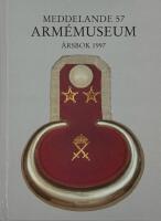 Meddelande 57. Arm&eacute;museum  &Aring;rsbok 1997.