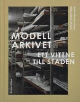 Modellarkivet : Ett vittne till staden