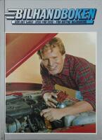 Bilhandboken : g&ouml;r det sj&auml;lv - steg f&ouml;r steg - f&ouml;r b&auml;ttre bilekonomi