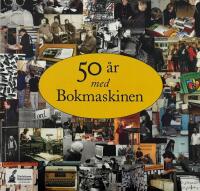 50 &aring;r med Bokmaskinen