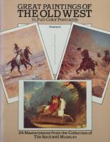 Great Paintings of the Old West in full-color postcards. 24 Masterpieces  from the collection of the Rockwell museum.