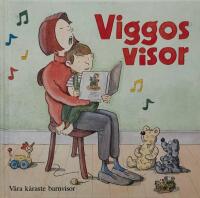 Viggos visor [Musiktryck] : visor och lekar f&ouml;r sm&aring; barn