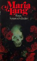Rosor, kyssar och d&ouml;den