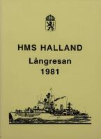 HMS Halland, L&aring;ngresan 1981.