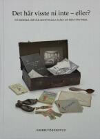 Det h&auml;r visste ni inte - eller? - en kr&ouml;nika om v&aring;r &auml;ventyrliga sl&auml;kt ur min synvinkel