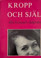 Kropp och sj&auml;l. Alla kvinnors r&aring;dgivare.