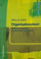 Organisationsteori : Moderna, symboliska och postmoderna perspektiv