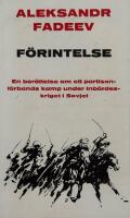 F&ouml;rintelse : [en ber&auml;ttelse om ett partisanf&ouml;rbands kamp under inb&ouml;rdeskriget i Sovjet]