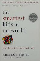 the Smartest kids in the World and how they got that way.