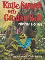 Kalle Stropp och Grodan Boll r&auml;ddar H&ouml;nan