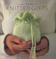 Last-Minute knitted gifts.