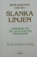 Hemligheten med den slanka linjen : taoismens väg till en slank och sund kropp