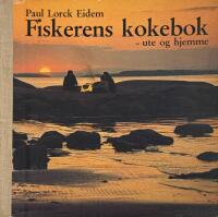 Fiskerens kokebok-ute og hjemme.