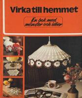 Virka till hemmet : en bok med m&ouml;nster och id&eacute;er