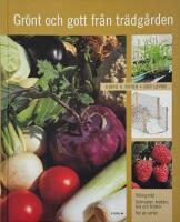 Gr&ouml;nt och gott fr&aring;n tr&auml;dg&aring;rden