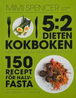 5:2 dieten - kokboken : 150 recept f&ouml;r halvfasta