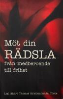 M&ouml;t din r&auml;dsla : fr&aring;n medberoende till frihet