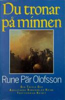 Du tronar p&aring; minnen : en roman kring Trettio&aring;riga kriget