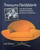 Trensums F&aring;t&ouml;ljfabrik - och den danske m&ouml;belarkitekten Johannes Andersen