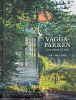 V&auml;ggaparken - fr&aring;n utmark till idyll