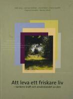 Att leva ett friskare liv : tankens kraft och anv&auml;ndandet av den