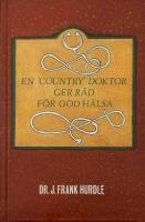 En countrydoktor ger r&aring;d f&ouml;r god h&auml;lsa.