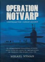 Operation Notvarp : ub&aring;tsjakten i H&aring;rsfj&auml;rden