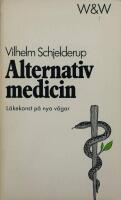Alternativ medicin : l&auml;kekonsten p&aring; nya v&auml;gar