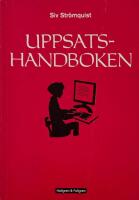 Uppsatshandboken : r&aring;d och regler f&ouml;r utformningen av examensarbeten och vetenskapliga uppsatser
