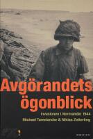 Avg&ouml;randets &ouml;gonblick : invasionen i Normandie 1944