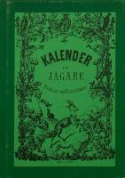 Kalender f&ouml;r j&auml;gare, fiskare och landtm&auml;n : jemte bihang inneh&aring;llande bem&auml;rkelsedagar, runstafsbilder och s&aring;nger f&ouml;r j&auml;gare, med musik : med en lithografi