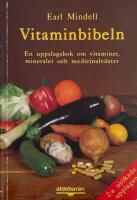 Vitaminbibeln : en uppslagsbok om vitaminer, mineraler och medicinalv&auml;xter