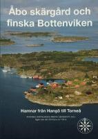 &Aring;bo sk&auml;rg&aring;rd och finska Bottenviken : Hamnar fr&aring;n Hang&ouml; till Torne&aring; / [Redaktionsgrupp: Turun Partio-Sissit rf.]