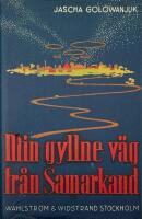 Min gyllene v&auml;g fr&aring;n Samarkand