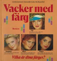 Vacker med f&auml;rg : uppt&auml;ck din naturliga medf&ouml;dda sk&ouml;nhet genom de f&auml;rger som f&aring;r dig att se underbar ut & k&auml;nna dig fantastisk