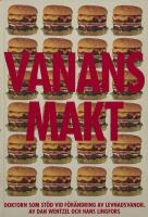 Vanans makt : doktorn som st&ouml;d vid f&ouml;r&auml;ndring av levnadsvanor