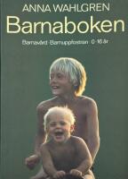 Barnaboken : [barnav&aring;rd, barnuppfostran, 0-16 &aring;r]