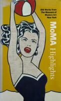 MoMA highlights : 350 works from the Museum of Modern Art