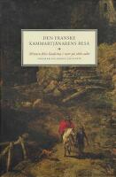 Den franske kammartj&auml;narens resa : minnen fr&aring;n l&auml;nderna i norr p&aring; 1660-talet