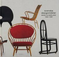 Svenska designm&ouml;bler : made in Sm&aring;land 1900-1999
