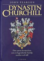 Dynastin Churchill - den sanna ber&auml;ttelsen om en legendarisk familjs storhet och fall